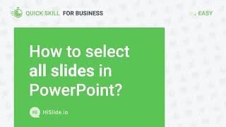 How to select all slides in PowerPoint and move them?