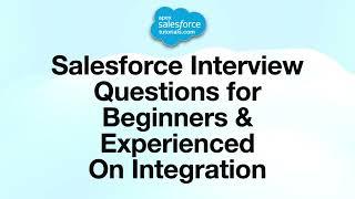 Salesforce Integration Interview Questions for Beginners & Experienced | Part 2 | Salesforce | Apex