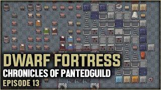 Let's Play Dwarf Fortress STEAM EDITION! The Chronicles of Pantedguild | Ep. 13