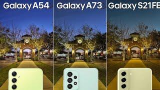 Samsung Galaxy A54 VS Galaxy A73 VS Galaxy S21 FE Camera Test