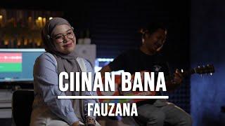 CIINAN BANA - FAUZANA (LIVE COVER INDAH YASTAMI)