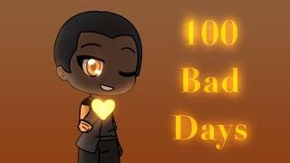 (OLD) 100 Bad Days Meme ~ Gacha Life ~ OC BACKSTORY ~ Warning: FLASHING LIGHTS