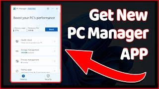 Get Early Microsoft PC Manager App In Windows 11 Easily 