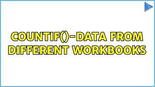 CountIf()-data from different workbooks (2 Solutions!!)