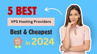 5 Best VPS Hosting Providers in 2024 {Best & Cheapest}