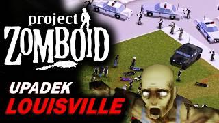 Jak ZOMBIE Opanowało Największe Miasto w Project Zomboid?  Upadek Louisville