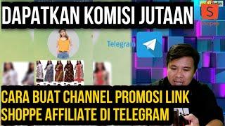 CARA PROMOSI LINK SHOPEE AFFILIATE DI TELEGRAM BISA UNTUNG BANYAK