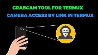 How to Download Grabcam Tool in TERMUX