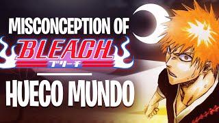 The Misconceptions of Hueco Mundo |Bleach Explained|
