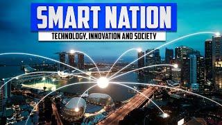 Singapore's Smart Nation Technology, Innovation, and Society️