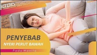 Kenali Penyebab Sakit Perut Bagian Bawah Pada Wanita