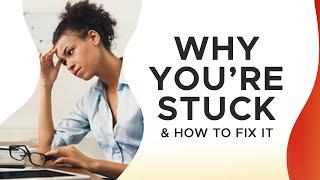 The Hidden Key to Success: Why You’re Stuck & How to Fix It