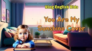 King English Kids: You Are My Sunshine Cover