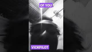 OF YOU #VICKPILOT#VIKPILOT#VIK#VICK#VIC#VICPILOT#SHORTS#VVVVVVV#V#VK#VC#KEEPITREAL