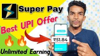 Super Pay UPI Offer Today !! Earn Unlimited Cashback !! Per Day ₹50+ ₹50+ ₹50..