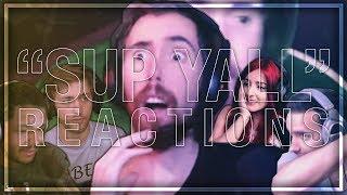 SUP YALL REACTIONS (Sodapoppin, Asmongold, NymN, Nmplol, AnnieFuchsia)