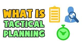 What is Tactical Planning | Explained in 2 min