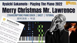 Merry Christmas Mr. Lawrence - Ryuichi Sakamoto: Playing The Piano 2022 | 鋼琴獨奏 + 琴譜 | Cover +Sheet