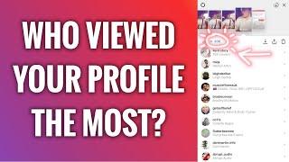 How To See Who Viewed Your Instagram Profile The Most