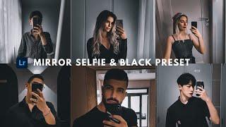 Mirror selfie & black preset -  lightroom mobile tutorial - free black preset download