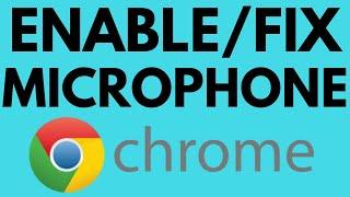 How to Enable / Fix Microphone Not Working in Google Chrome - 2021