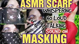 ASMR SCARF MASKING| WHISPERING SOFT TALKING USING SCARF FABRICS| NO LOUD TALKING