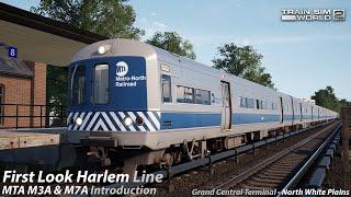 First Look Harlem Line : MTA M3A & M7A Introduction : Train Sim World 2