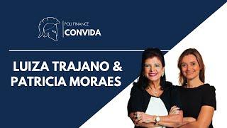 Poli Finance Convida: Luiza Trajano e Patricia Moraes