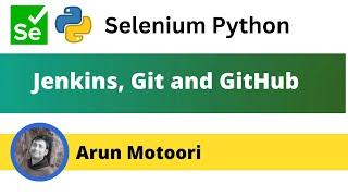 2. Git, GitHub and Jenkins (Selenium Python)