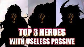TOP 3 MOST USELESS HERO PASSIVE IN THE GAME