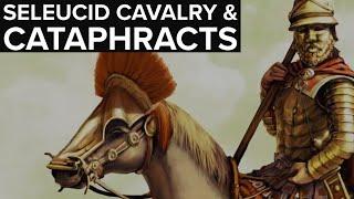 Cavalry and Cataphracts in the Seleucid Empire | Tanks of the Ancient World -Dr. Silvannen Gerrard