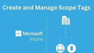 Microsoft intune Scope Tags management