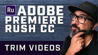 How to Easily Trim Videos with Adobe Premiere Rush