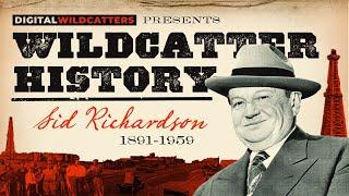 Sid Richardson, American Oilman and Philanthropist | Wildcatter History