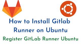 #4: How to Install GitLab Runner on Ubuntu 20.04 LTS EC2 Instance | Register GitLab Runner to GitLab