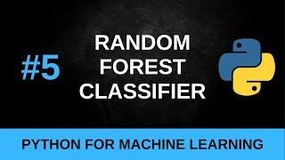 Python Machine Learning Tutorial #5 - Decision Trees and Random Forest Classification