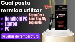 ¿Cual pasta termica usar en mi SteamDeck, Asus, PC gaming o Laptop? Les muestro lo MEJOR del mercado