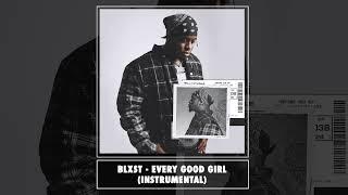 Blxst - Every Good Girl (Official Instrumental)