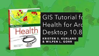 GIS Tutorial for Health for ArcGIS Desktop 10.8 | Official Trailer