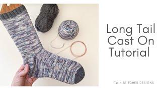 Long Tail Cast on Tutorial - Twin Stitches Designs