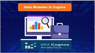 IBM Cognos Analytics Realtime Scenarios | How to Create Cognos Data Module