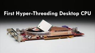 The First Hyper-Threading Desktop CPU