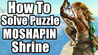 The Legend of Zelda : Tears of the Kingdom - MOSHAPIN Shrine Location And Puzzle Solution Full Guide