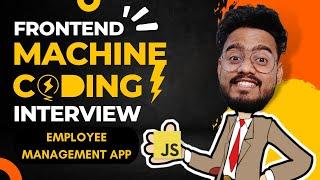 Frontend Machine Coding Interview ( Employee Database Management Question ) in Javascript