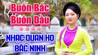 Buôn Bấc Buôn Dầu, Tương Phùng Tương Ngộ - LK Nhạc Sống Quan Họ Bắc Ninh Hay Nhất 2022, Toàn Bài Hay