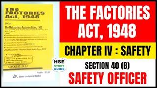 THE FACTORIES ACT 1948 Section 40 (B) Safety Officers @hsestudyguide