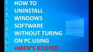 How to uninstall Windows software without turning on PC using Hiren's Boot CD