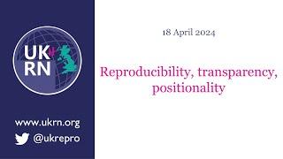 Reproducibility, transparency, positionality? Perspectives from different research fields-18 APR 24