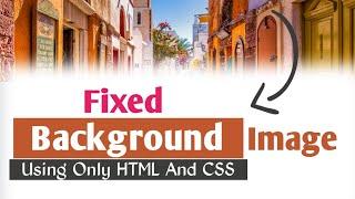 How to Fixed Background Image On Scrolling Using HTML & CSS | CSS Hindi Tutorial