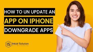 How to un update an app on iPhone downgrade apps 2024 | Initial Solution
